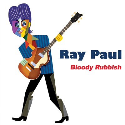"Bloody Rubbish" by Ray Paul (CD cover)