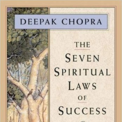 Dr. Deepak Chopra's Seven Spiritual Laws of Success
