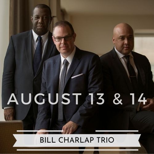 Bill Charlap Trio: August 13 &14