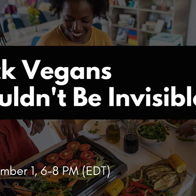 Black Vegans Shouldn’t Be Invisible