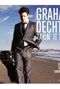 CD Review: Graham Dechter  “Takin’ It There”