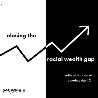 Closing the Racial Wealth Gap