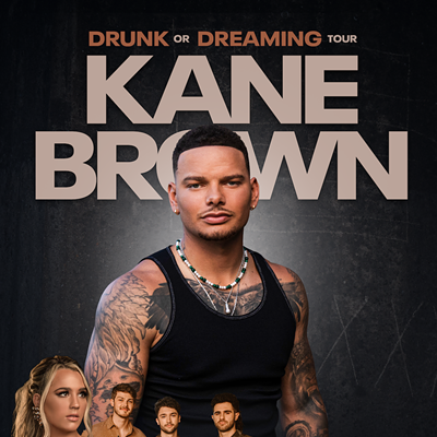 KANE BROWN Drunk or Dreaming Tour: with special guests GABBY BARRETT & RESTLESS ROAD