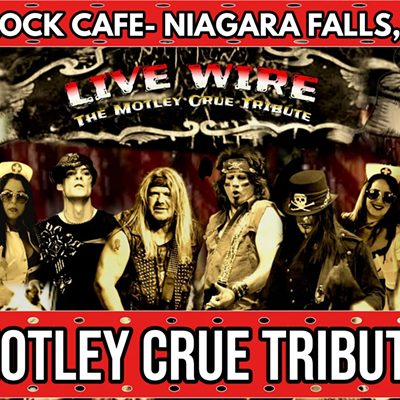 Live Wire- Motley Crue Tribute at The HARD ROCK CAFE- Niagara Falls, NY!