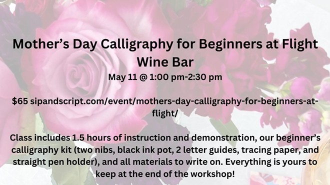 Mother’s Day Calligraphy for Beginners at Flight May 11 @ 1:00 pm-2:30 pm
