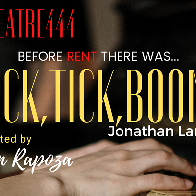 Theatre444 Auditions for Tick, Tick, Boom!