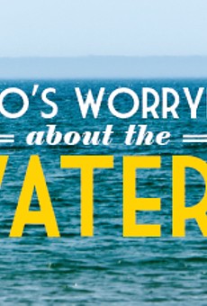 Who's worrying about the water?